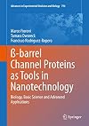 Γ-barrel Channel Proteins as Tools in Nanotechnology Biology, Basic Science and Advanced Applications