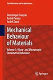 Mechanical Behaviour Of Materials Micro And Macroscopic Constitutive Behaviour