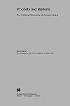 Prophets and markets : the political economy of ancient Israel