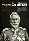 Het proces tegen Wilhelm II: Een vonnis over de schuld van de Duitse keizer aan WO I