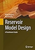 Reservoir Model Design A Practitioners Guide