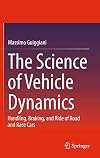 The science of vehicle dynamics : handling, braking, and ride of road and race cars