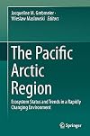 The Pacific Arctic Region Ecosystem Status and Trends in a Rapidly Changing Environment