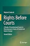 Rights Before Courts: A Study of Constitutional Courts in Postcommunist States of Central and Eastern Europe