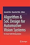 Algorithm & SoC design for automotive vision systems : for smart safe driving system