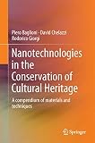 Nanotechnologies In The Conservation Of Cultural Heritage A Compendium Of Materials And Techniques