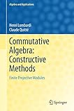 Commutative Algebra Constructive Methods