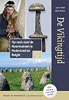 De Vikingtijd. Op zoek naar de Noormannen in Nederland en België