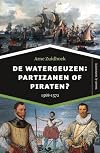 De watergeuzen partizanen of piraten? : 1566-1572