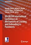 8th RILEM international conference on mechanisms of cracking and debonding in pavements