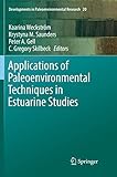 Applications Of Paleoenvironmental Techniques In Estuarine Studies Developments In Paleoenvironmental Research