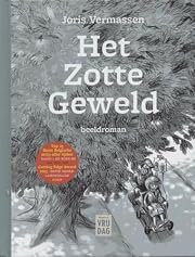 Het zotte geweld beeldroman by Joris…