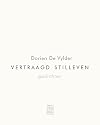 Vertraagd stilleven gedichten