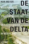 De staat van de Delta waterwerken, stadsontwikkeling en natievorming in Nederland