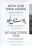 With Our Own Hands A Celebration Of Food And Life In The Pamir Mountains Of Afghanistan And Tajikistan