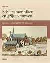Schiere monniken en grijze vrouwen. Cisterciënzers in Nederland 1165-1797.