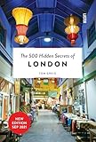The 500 Hidden Secrets Of London Revised And Updated