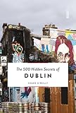 The 500 Hidden Secrets Of Dublin