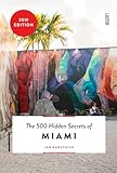 The 500 Hidden Secrets Of Miami Updated And Revised