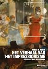 De kunst van het kijken het verhaal van het impressionisme