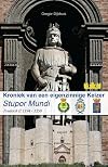 Stupor mundi : kroniek van een eigenzinnige keizer Frederik II 1194-1250