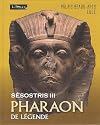 Sésostris III : Pharaon de légende