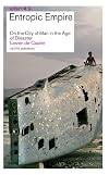 Entropic Empire: On the City of Man in The Age of Disaster (Reflect)