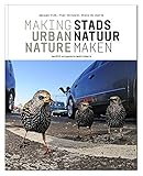Stadss Natuur Maken Making Urban Nature