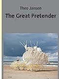 Theo Jansen The Great Pretender