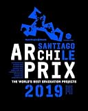 Archiprix International 2019 Santiago Chile The Worlds Best Graduation Projects Architecture Urban Design Landscape