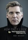 Rob Becker - How They Look: Photographers portrait's
