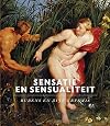 Sensatie en sensualiteit Rubens en zijn erfenis