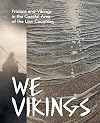 We Vikings: Frisians & Vikings in the Coastal Area of the Low Countries