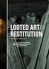 Looted Art & Restitution: The Exodus and Partial Return of Dutch Art Property During and After World War II