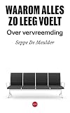 Waarom alles zo leeg voelt over vervreemding