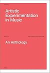 Artistic experimentation in music : an anthology