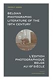 Belgian Photographic Literature Of The 19th Century A Bibliography And Census