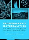 Photography's Materialities: Transatlantic Photographic Practices over the Long Nineteenth Century