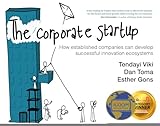 Corporate Startup How Established Companies Can Develop Successful Innovation Ecosystems