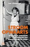 Stroomopwaarts revoluties in elektriciteit : van telegraaf naar blauwe energie en verder