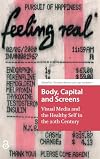 Body, Capital, and Screens Visual Media and the Healthy Self in the 20th Century