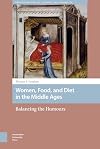 Women, Food, and Diet in the Middle Ages: Balancing the Humours (Premodern Health, Disease, and Disability)