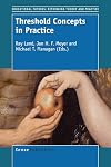 Threshold Concepts in Practice (Educational Futures: Rethinking Theory and Practice)