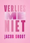 Verlies me niet