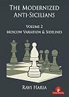 The Modernized Anti-Sicilians - Volume 2: Moscow Variation & Sidelines