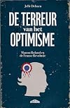 De terreur van het optimisme Manon Roland en de Franse Revolutie