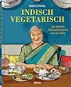 Indisch Vegetarisch: Die besten Familienrezepte aus Gujarat
