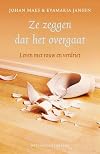 Ze zeggen dat het overgaat : leven met rouw en verdriet