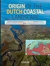 Origin of the Dutch coastal landscape : long-term landscape evolution of the Netherlands during the Holocene, described and visualized in national, regional and local palaeogeographical map series