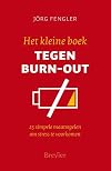 Het kleine boek tegen burn-out 25 simpele maatregelen om stress te voorkomen